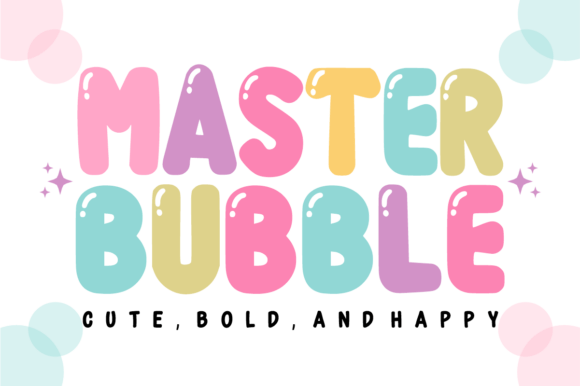 Master Bubble: A Font That Brings a Playful, Glossy Pop to Your Designs