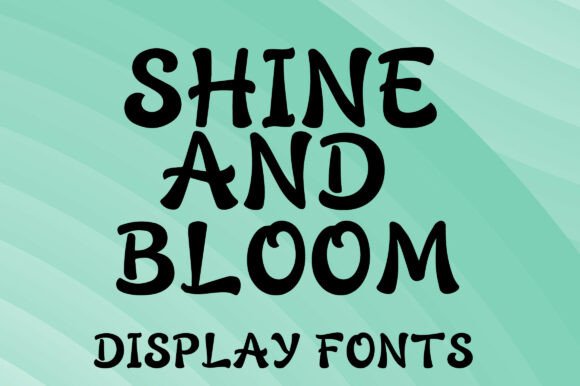 Why Shine and Bloom is the Playful Font Your Brand Needs